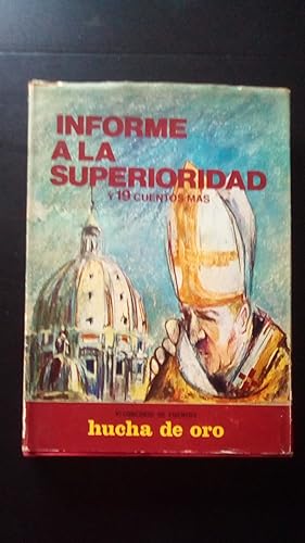 Portada del libro de INFORME A LA SUPERIORIDAD Y 19 CUENTOS MAS