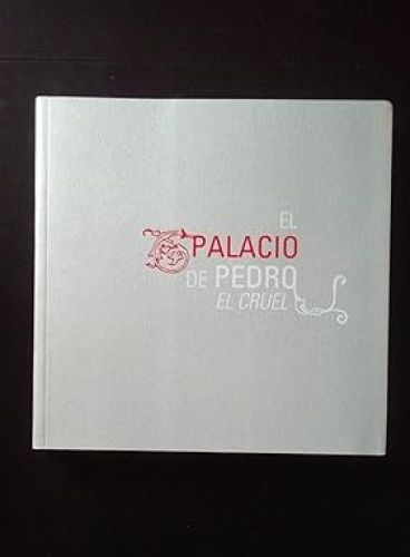 Portada del libro de PALACIO DE PEDRO EL CRUEL, EL