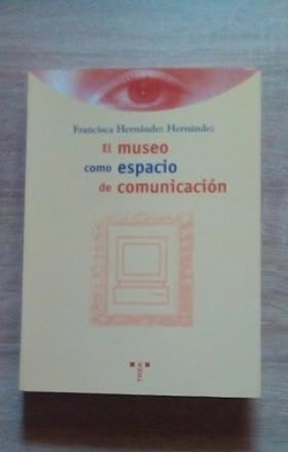 Portada del libro de MUSEO COMO ESPACIO DE COMUNICACION, EL