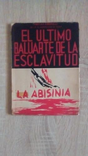 Portada del libro de ULTIMO BALUARTE DE LA ESCLAVITUD, EL - LA ABISINIA