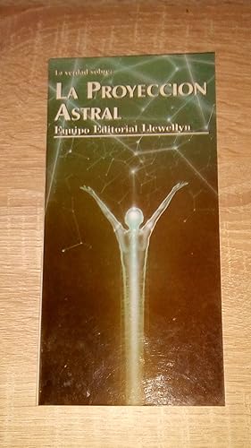 Portada del libro de VERDAD SOBRE LA PROYECCION ASTRAL, LA