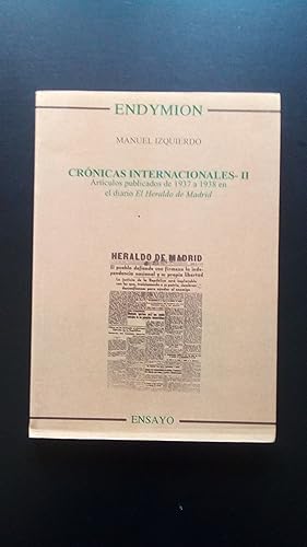 Portada del libro de CRONICAS INTERNACIONALES - II - ARTICULOS PUBLICADOS DE 1937 A 1938 EN EL DIARIO EL HERALDO DE MADRID