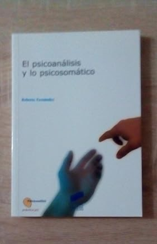 Portada del libro de PSICOANALISIS Y LO PSICOSOMATICO, EL