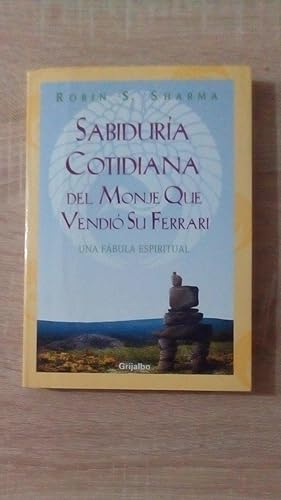 Portada del libro de SABIDURIA COTIDIANA DEL MONJE QUE VENDIO SU FERRARI - UNA FABULA ESPIRITUAL