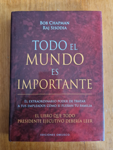 Portada del libro de TODO EL MUNDO ES IMPORTANTE. El extraordinario poder de tratar a tus empleados como si fueran tu familia....