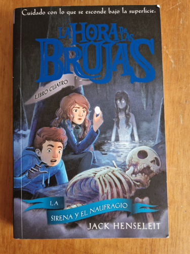 Portada del libro de HORA DE LAS BRUJAS 4: LA SIRENA Y EL NAUFRAGIO