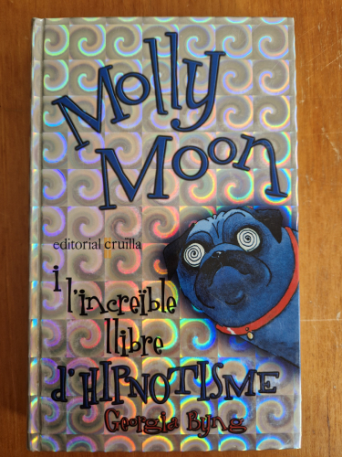 Portada del libro de Molly Moon I L'increïble Llibre D'hipnotisme: 1