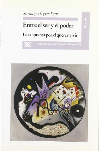 Portada del libro de ENTRE EL SER Y EL PODER
Una apuesta por el querer vivir