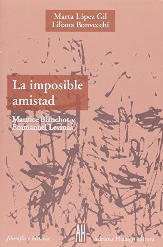 Portada del libro de LA IMPOSIBLE AMISTAD: 
Maurice Blanchot y Emmanuel Levinas