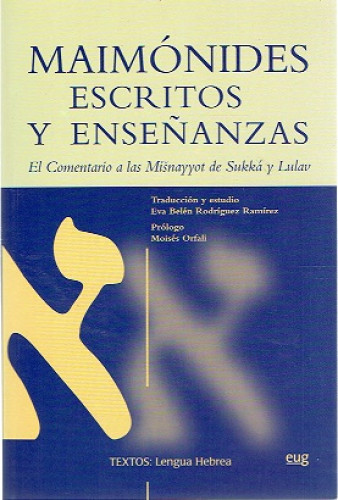 Portada del libro de MAIMÓNIDES ESCRITOS Y ENSEÑANZAS
El comentario a las Mosnayyot de Sukká y Lulav