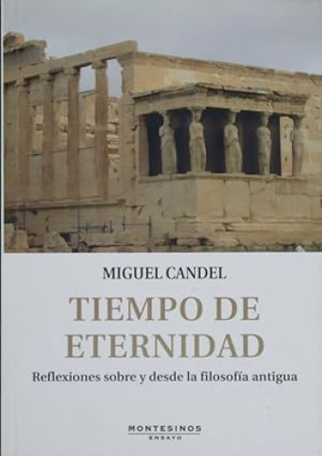 Portada del libro de TIEMPO DE ETERNIDAD
Reflexiones sobre y desde la filosofía antigua