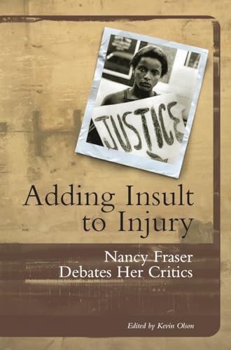 Portada del libro de ADDING INSULT TO INJURY: Nancy Fraser Debates Her Critics