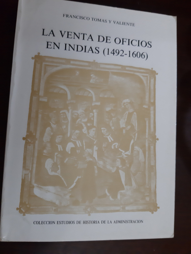 Portada del libro de La venta de oficios en Indias (1492-1606).