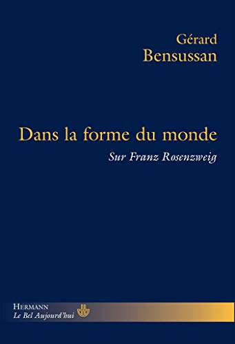 Portada del libro de DANS LA FORME DU MONDE : Sur Franz Rosenzweig