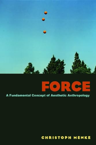 Portada del libro de FORCE. A Fundamental Concept of Aesthetic Anthropology