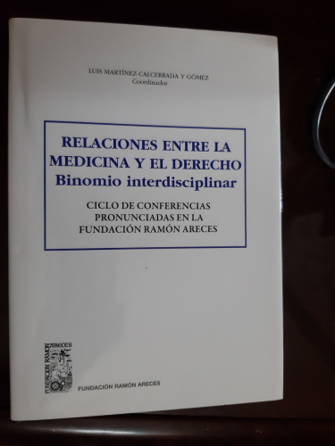 Portada del libro de Relaciones entre la medicina y el derecho binomio interdisciplinar. Ciclo de conferencias pronunciadas...
