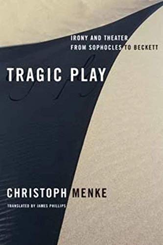 Portada del libro de TRAGIC PLAY: IRONY AND THEATER FROM SOPHOCLES TO BECKETT