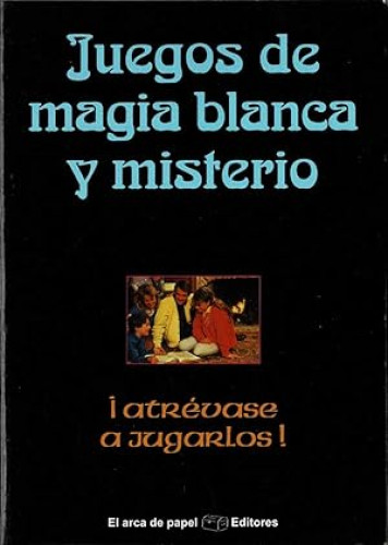 Portada del libro de JUEGOS DE MAGIA BLANCA Y MISTERIO
