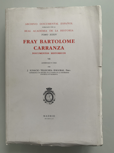 Portada del libro de FRAY BARTOLOMÉ CARRANZA. Documentos históricos. VII Audiencias IV (1563)