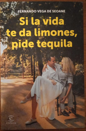 Portada del libro de Si la vida te da limones, pide tequila 