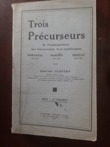Portada del libro de Trois précurseurs de l'indépendance des démocraties sud-américaines. Miranda 1756-1816. Narino 1765-1823....