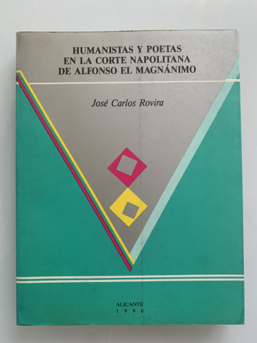 Portada del libro de HUMANISTAS Y POETAS EN LA CORTE NAPOLITANA DE ALFONSO EL MAGNÁNIMO
