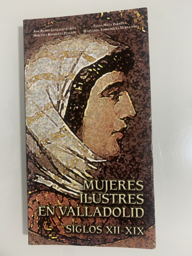 Portada del libro de MUJERES ILUSTRES EN VALLADOLID. SIGLOS XII-XIX