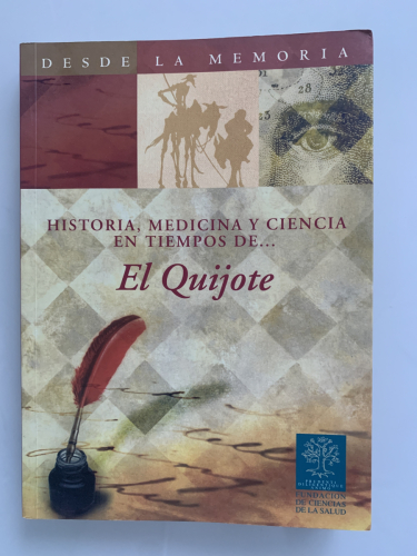 Portada del libro de HISTORIA, MEDICINA Y CIENCIA EN TIEMPOS DE...EL QUIJOTE