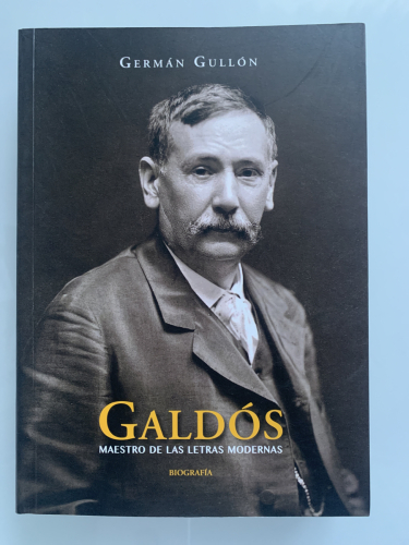 Portada del libro de GALDÓS. MAESTRO DE LAS LETRAS MODERNAS.