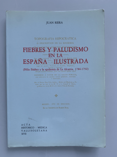 Portada del libro de FIEBRES Y PALUDISMO EN LA ESPAÑA ILUSTRADA (Félix Ibáñez y la epidemia de La Alcarria, 1784-1792)