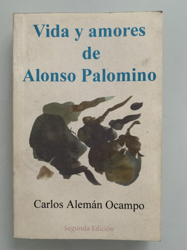 Portada del libro de VIDA Y AMORES DE ALONSO PALOMINO (Dedicado autor)