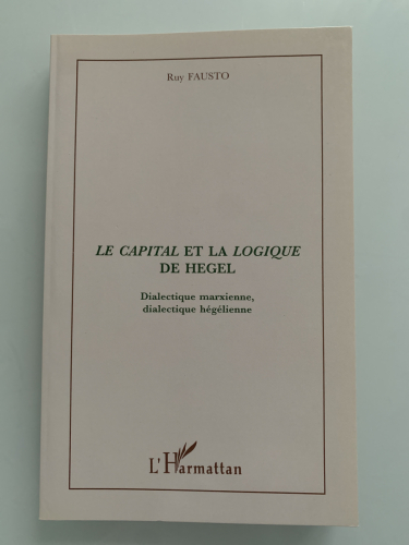 Portada del libro de LE CAPITAL ET LA LOGIQUE DE HEGEL. Dialectique marxienne, dialectique hégélienne