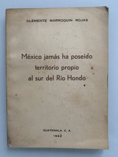 Portada del libro de MÉXICO JAMÁS HA POSEÍDO TERRITORIO PROPIO AL SUR EL RÍO HONDO