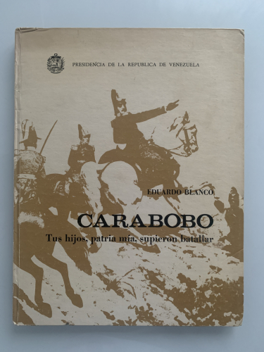 Portada del libro de CARABOBO. Tus hijos, patria mía, supieron batallar