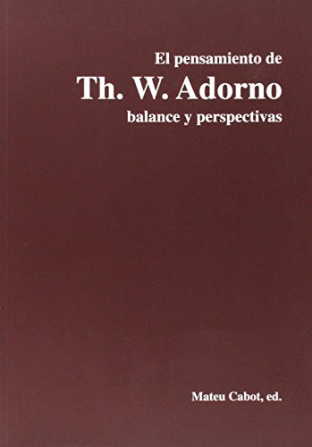 Portada del libro de EL PENSAMIENTO DE Th. W. ADORNO: BALANCE Y PERSPECTIVAS