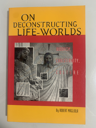 Portada del libro de ON DECONSTRUCTING LIFE-WORLDS. Buddhism, Christianity, Culture