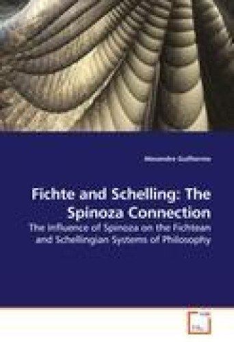Portada del libro de Fichte and Schelling: The Spinoza Connection: The Influence of Spinoza on the Fichtean and Schellingian...