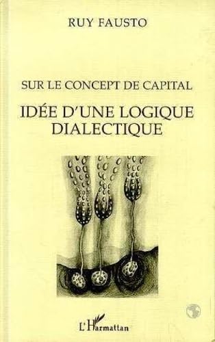 Portada del libro de SUR LE CONCEPT DE CAPITAL. IDÉE D'UNE LOGIQUE DIALECTIQUE