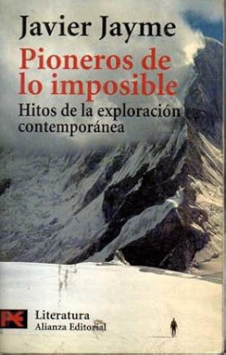 Portada del libro de PIONEROS DE LO IMPOSIBLE. Hitos de la exploración contemporánea