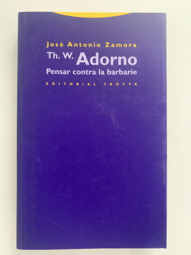 Portada del libro de TH. W. ADORNO. PENSAR CONTRA LA BARBARIE