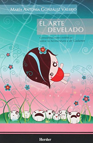 Portada del libro de EL ARTE DEVELADO. Consideraciones estéticas sobre la hermenéutica de Gadamer