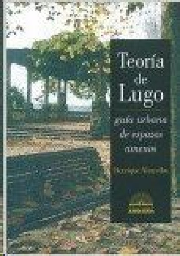 Portada del libro de Teoría de Lugo. Guía urbana de espazos amenos