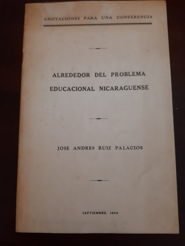 Portada del libro de ALREDEDOR DEL PROBLEMA EDUCACIONAL NICARAGUENSE. Anotaciones para una conferencia