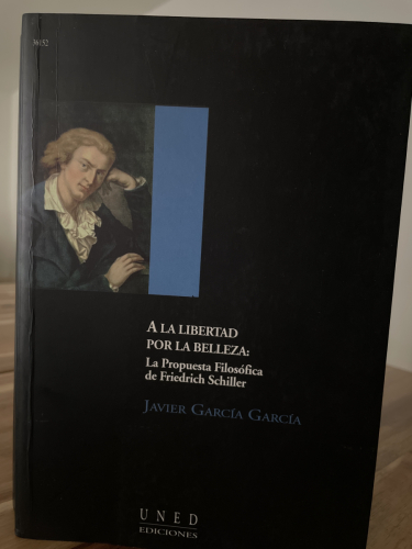 Portada del libro de A LA LIBERTAD POR LA BELLEZA:
La propuesta filosófica de Friedrich Schiller