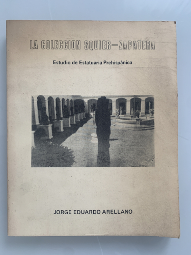 Portada del libro de LA COLECCIÓN SQUIER - ZAPATERA. Estudio de Estatuaria Prehispánica (Dedicado autor)