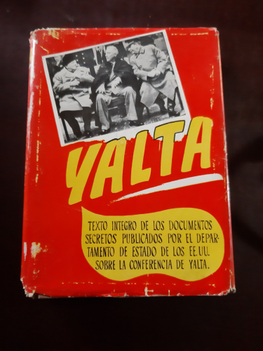 Portada del libro de YALTA TEXTO ÍNTEGRO DE LOS DOCUMENTOS SECRETOS PUBLICADOS POR EL DEPARTAMENTO DE ESTADO DE LOS EE.UU....