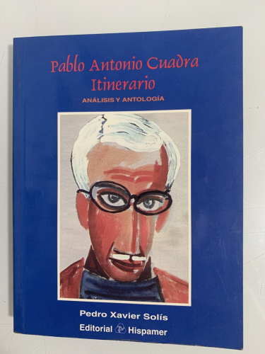 Portada del libro de PABLO ANTONIO CUADRA ITINERARIO. Análisis y Antología (Dedicado autor)