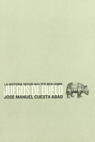 Portada del libro de Juegos de duelo. La historia según Walter Benjamin