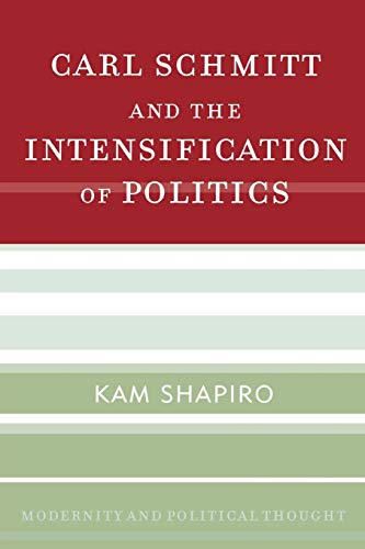 Portada del libro de Carl Schmitt and the Intensification of Politics