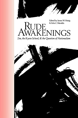 RUDE AWAKENINGS Zen, the Kyoto School and the Question of Nationalism